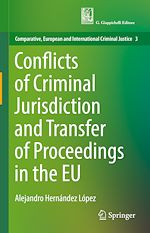 Télécharger le livre :  Conflicts of Criminal Jurisdiction and Transfer of Proceedings in the EU