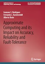 Télécharger le livre :  Approximate Computing and its Impact on Accuracy, Reliability and Fault-Tolerance