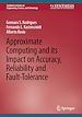 Télécharger le livre :  Approximate Computing and its Impact on Accuracy, Reliability and Fault-Tolerance