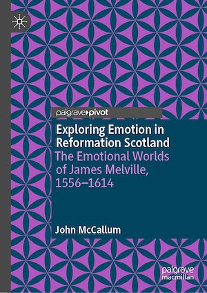 Téléchargez le livre :  Exploring Emotion in Reformation Scotland