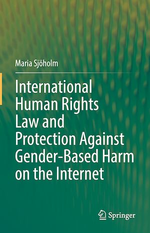 Téléchargez le livre :  International Human Rights Law and Protection Against Gender-Based Harm on the Internet