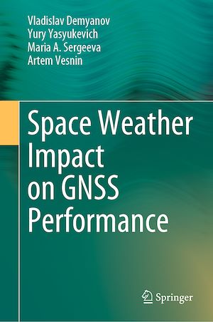 Téléchargez le livre :  Space Weather Impact on GNSS Performance