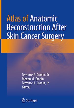 Téléchargez le livre :  Atlas of Anatomic Reconstruction After Skin Cancer Surgery