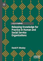 Télécharger le livre :  Releasing Knowledge for Practice in Human and Social Service Organizations