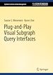 Télécharger le livre :  Plug-and-Play Visual Subgraph Query Interfaces