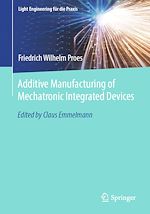 Télécharger le livre :  Additive Manufacturing of Mechatronic Integrated Devices