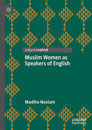 Téléchargez le livre :  Muslim Women as Speakers of English