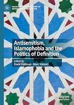 Télécharger le livre :  Antisemitism, Islamophobia and the Politics of Definition