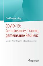 Télécharger le livre :  COVID-19: Gemeinsames Trauma, gemeinsame Resilienz