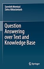 Télécharger le livre :  Question Answering over Text and Knowledge Base