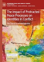 Download this eBook The Impact of Protracted Peace Processes on Identities in Conflict