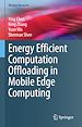 Télécharger le livre :  Energy Efficient Computation Offloading in Mobile Edge Computing
