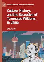 Télécharger le livre :  Culture, History, and the Reception of Tennessee Williams in China