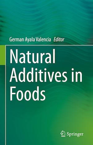 Téléchargez le livre :  Natural Additives in Foods