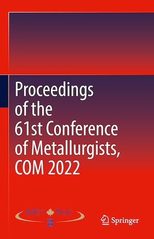 Téléchargez le livre :  Proceedings of the 61st Conference of Metallurgists, COM 2022
