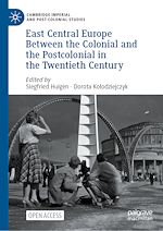 Download this eBook East Central Europe Between the Colonial and the Postcolonial in the Twentieth Century