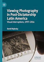 Télécharger le livre :  Viewing Photography in Post-Dictatorship Latin America