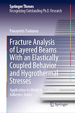Télécharger le livre :  Fracture Analysis of Layered Beams With an Elastically Coupled Behavior and Hygrothermal Stresses