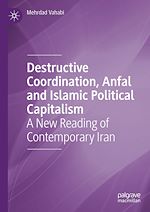 Télécharger le livre :  Destructive Coordination, Anfal and Islamic Political Capitalism