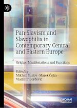 Télécharger le livre :  Pan-Slavism and Slavophilia in Contemporary Central and Eastern Europe