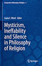 Télécharger le livre :  Mysticism, Ineffability and Silence in Philosophy of Religion