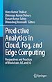 Télécharger le livre :  Predictive Analytics in Cloud, Fog, and Edge Computing