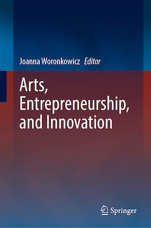 Téléchargez le livre :  Arts, Entrepreneurship, and Innovation