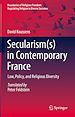 Télécharger le livre :  Secularism(s) in Contemporary France