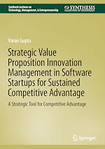 Télécharger le livre :  Strategic Value Proposition Innovation Management in Software Startups for Sustained Competitive Advantage