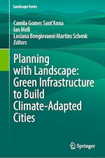 Télécharger le livre :  Planning with Landscape: Green Infrastructure to Build Climate-Adapted Cities