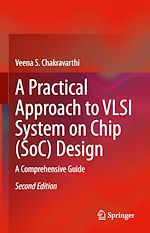 Télécharger le livre :  A Practical Approach to VLSI System on Chip (SoC) Design