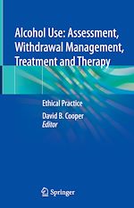 Télécharger le livre :  Alcohol Use: Assessment, Withdrawal Management, Treatment and Therapy