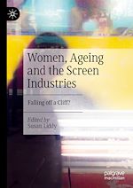Télécharger le livre :  Women, Ageing and the Screen Industries