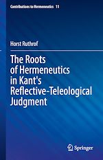 Télécharger le livre :  The Roots of Hermeneutics in Kant's Reflective-Teleological Judgment
