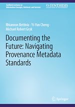 Télécharger le livre :  Documenting the Future: Navigating Provenance Metadata Standards