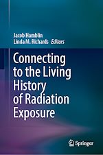 Télécharger le livre :  Connecting to the Living History of Radiation Exposure