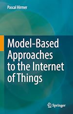 Télécharger le livre :  Model-Based Approaches to the Internet of Things