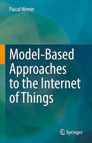 Téléchargez le livre :  Model-Based Approaches to the Internet of Things
