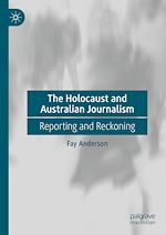 Télécharger le livre :  The Holocaust and Australian Journalism