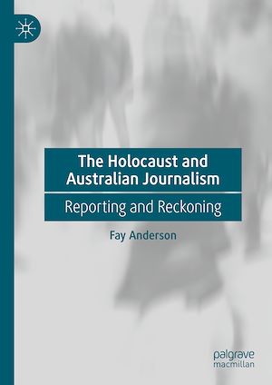 Téléchargez le livre :  The Holocaust and Australian Journalism
