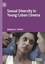 Télécharger le livre :  Sexual Diversity in Young Cuban Cinema