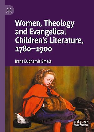 Téléchargez le livre :  Women, Theology and Evangelical Children's Literature, 1780-1900