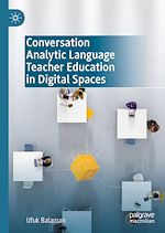 Télécharger le livre :  Conversation Analytic Language Teacher Education in Digital Spaces