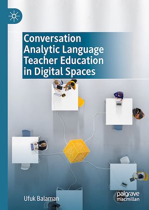 Téléchargez le livre :  Conversation Analytic Language Teacher Education in Digital Spaces