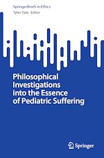 Télécharger le livre :  Philosophical Investigations into the Essence of Pediatric Suffering