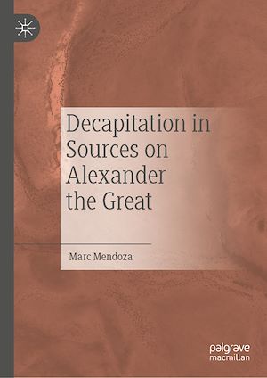 Téléchargez le livre :  Decapitation in Sources on Alexander the Great