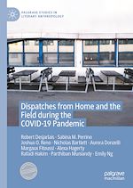 Télécharger le livre :  Dispatches from Home and the Field during the COVID-19 Pandemic