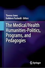 Télécharger le livre :  The Medical/Health Humanities-Politics, Programs, and Pedagogies