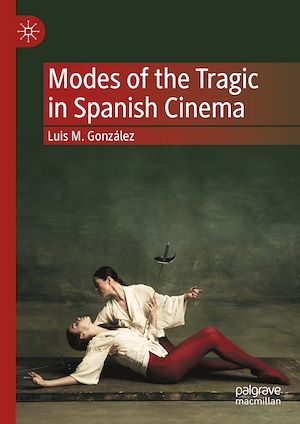 Téléchargez le livre :  Modes of the Tragic in Spanish Cinema