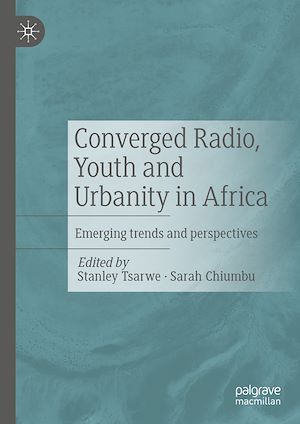 Téléchargez le livre :  Converged Radio, Youth and Urbanity in Africa